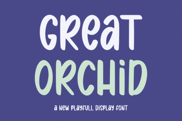 Great Orchid: A Display Font That Elevates Campaign Visuals with Style and Substance